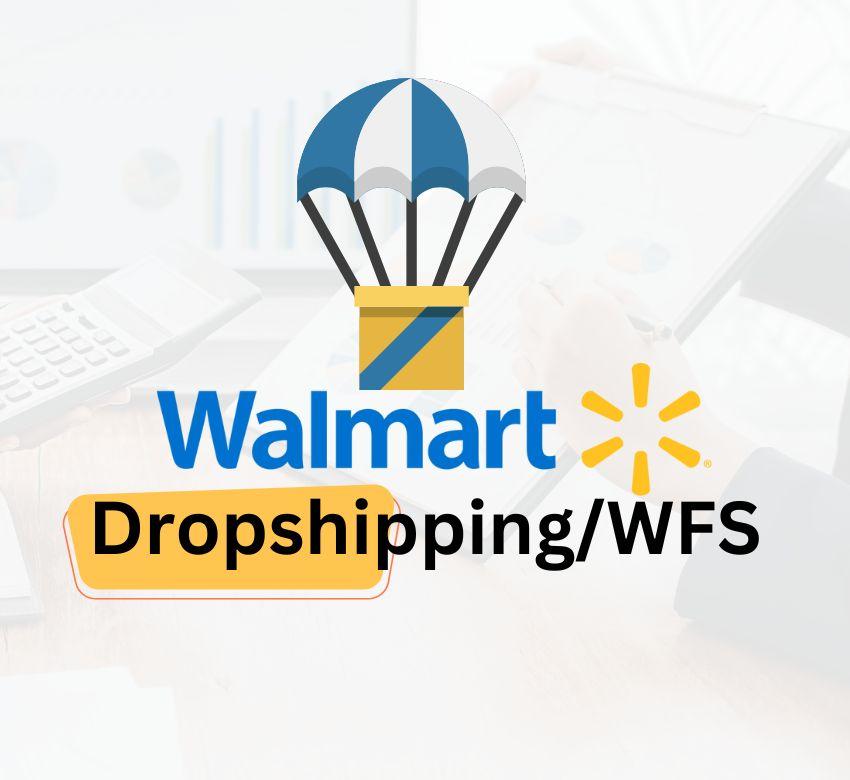 Walmart Dropshipping / WFS